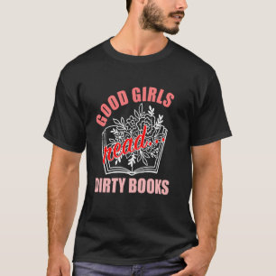 Dark Romance Merch Good Girls Read Dirty Books Smu T-Shirt