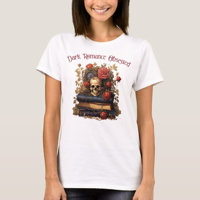 Dark Romance Obsessed T-Shirt (Front)