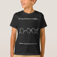 dark shirt, string theory is reality whether