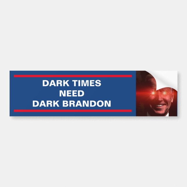 DARK TIMES NEED DARK BRANDON BUMPER STICKER (Front)