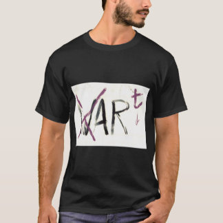 Dark version: Art. Not war. T-Shirt