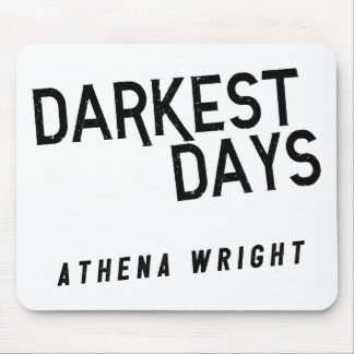 Darkest Days by Athena Wright Mousepad White