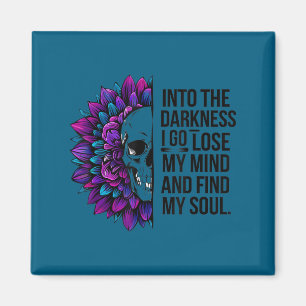 Darkness Lose My Mind Find My Soul Suicide Prevent Magnet
