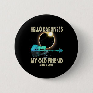 Darkness My Friend Funny Solar Eclipse 2024 April  6 Cm Round Badge