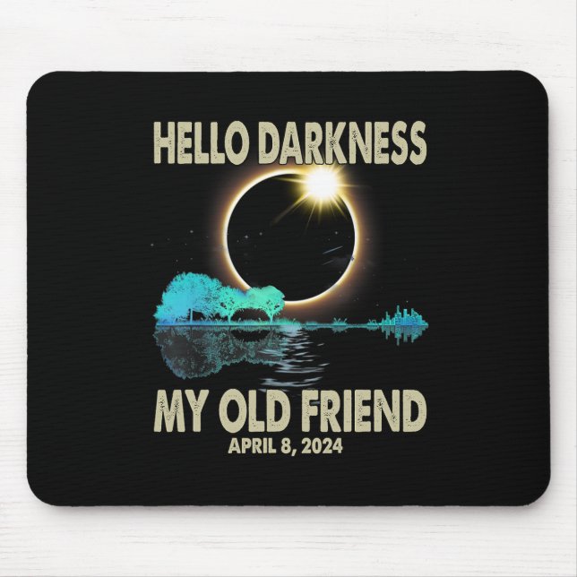 Darkness My Friend Funny Solar Eclipse 2024 April  Mouse Pad (Front)