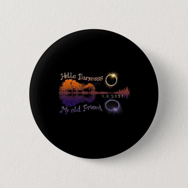 Darkness My Old Friend Solar Eclipse  6 Cm Round Badge (Front)