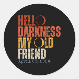 Darkness My Old Friend Solar Eclipse April 0811 Classic Round Sticker