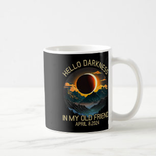 Darkness My Old Friend Solar Eclipse April 0819  Coffee Mug