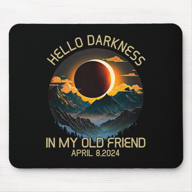 Darkness My Old Friend Solar Eclipse April 0819  Mouse Pad (Front)