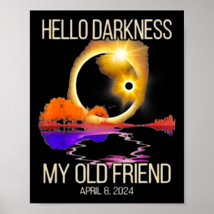 Darkness My Old Friend Solar Eclipse April 08 2024 Poster