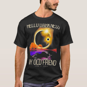 Darkness My Old Friend Solar Eclipse April 08 2024 T-Shirt