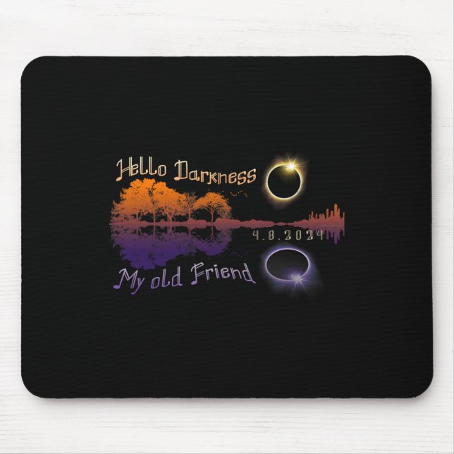 Darkness My Old Friend Solar Eclipse  Mouse Pad (Front)
