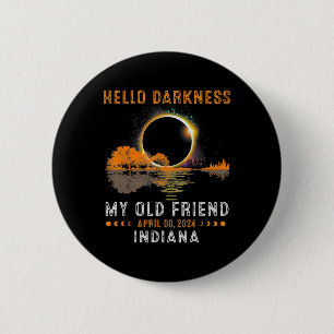 Darkness My Old Friend Total Eclipse 2024 Indiana 6 Cm Round Badge