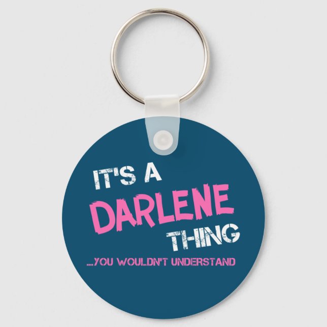 Darlene thing you wouldn't understand key ring (Front)