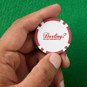 Darling do I not look busy fun saying Poker Chips