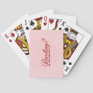 Darling do I not look busy funny saying with heart Playing Cards