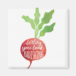 Darling, You Look Radishing food pun Magnet