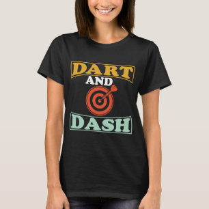 Dart Board Dart and Dash Bullseye Dar for Teams T-Shirt