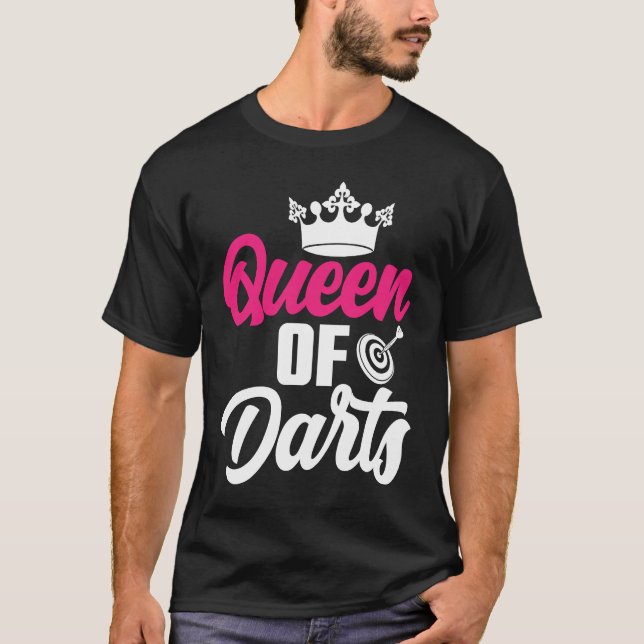 Dart Board Queen of Darts Bullseye Dar for Teams T-Shirt (Front)