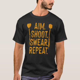 Dart For Men Women Dartboard Aim Swear Repeat Play T-Shirt