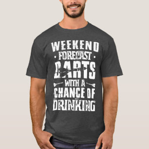Dart s Funny Weekend Darts Drinking Gift Darts T-Shirt