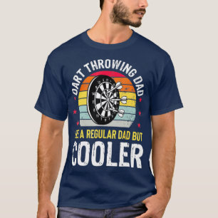 Dart Throwing Dad Father Dart Player Darts Funny T-Shirt