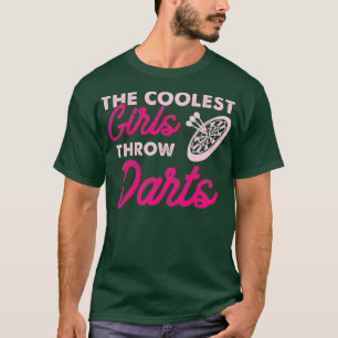 Dart Throwing Shirt The Coolest Girls Throw Tee