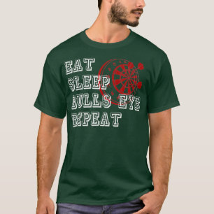 Dartboard Eat Sleep Bullseye Repeat Dart Player T-Shirt