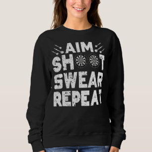 Darts Aim Shoot Swear Repeat Dartboard Dart Playe Sweatshirt