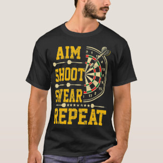 Darts Aim Shoot Swear Repeat T-Shirt