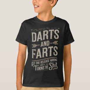 Darts And Farts Get The Release Wrong And It Turns T-Shirt