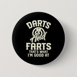 Darts And Farts That's What I'm Good At Funny Dart 6 Cm Round Badge