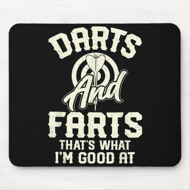 Darts And Farts That's What I'm Good At Funny Dart Mouse Pad (Front)