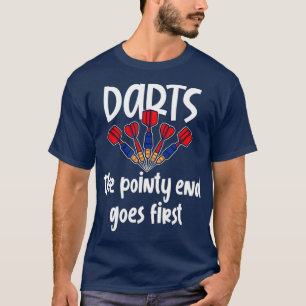 Darts Arrow Pointy End Pun For A Dart Player T-Shirt