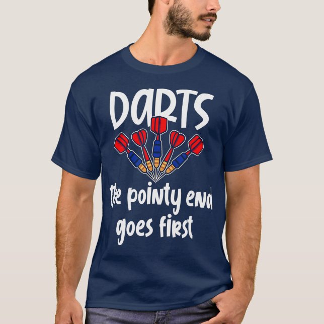 Darts Arrow Pointy End Pun For A Dart Player T-Shirt (Front)