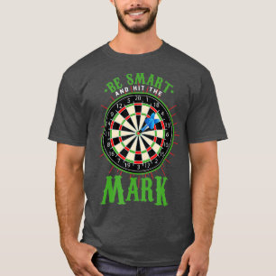 Darts Be Smart Mark Dartboard Arrow Rules T-Shirt