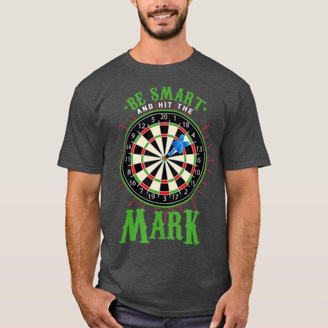 Darts Be Smart Mark Dartboard Arrow Rules T-Shirt (Front)