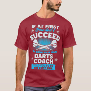 Darts Coach Succeed T-Shirt