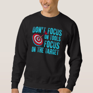 Darts Dartboard Target For A Dart Player Sweatshirt