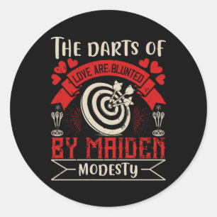 Darts -Darts Of Love Are Blunted By Maiden Modesty Classic Round Sticker