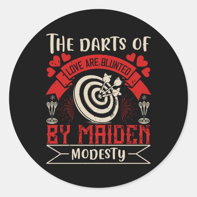 Darts -Darts Of Love Are Blunted By Maiden Modesty Classic Round Sticker (Front)
