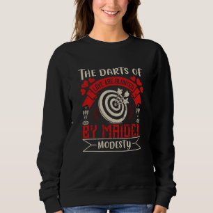 Darts -Darts Of Love Are Blunted By Maiden Modesty Sweatshirt