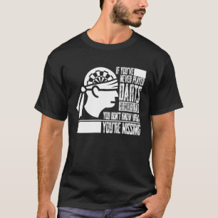 Darts Funny Saying Darts Idea Dart Player T-Shirt