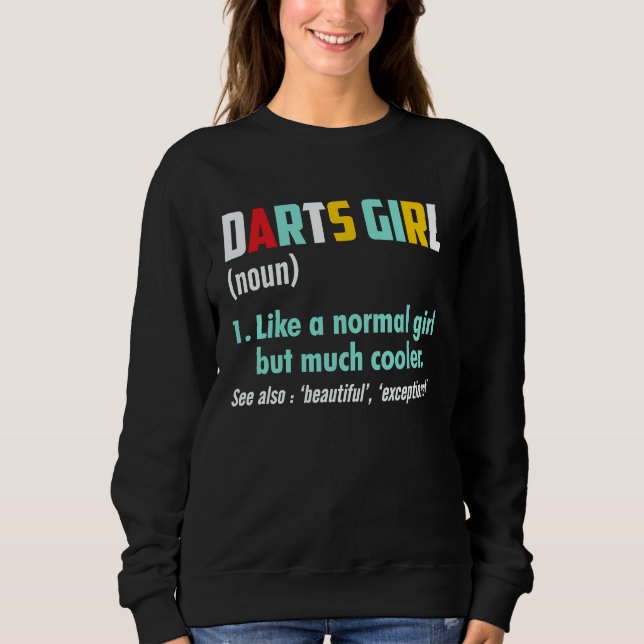 Darts Girl Noun Definition Cooler Sports Bar Sweatshirt (Front)