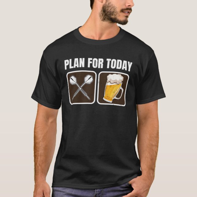 Darts Hobby Plan For Today Darts Player T-Shirt (Front)