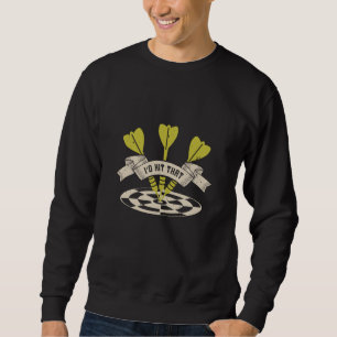 Darts - I'd Hit That Bullseye Sweatshirt