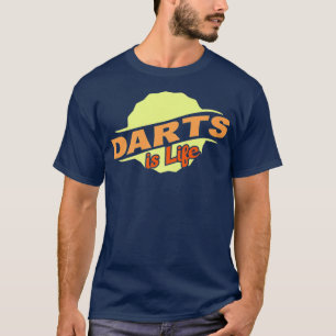 Darts Is Life Cool Sports Lover Athlete Gift T-Shirt