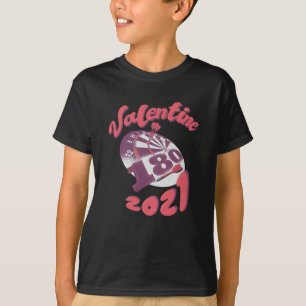 Darts is my Valentine 2021 T-Shirt