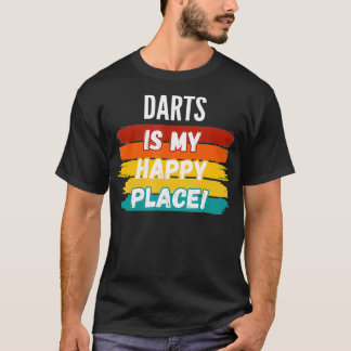 Darts Lover Gifts Darts Is My Happy Place T-Shirt