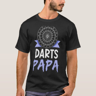 Darts Papa Hobby Player Dart   Dad Father Daddy Fa T-Shirt